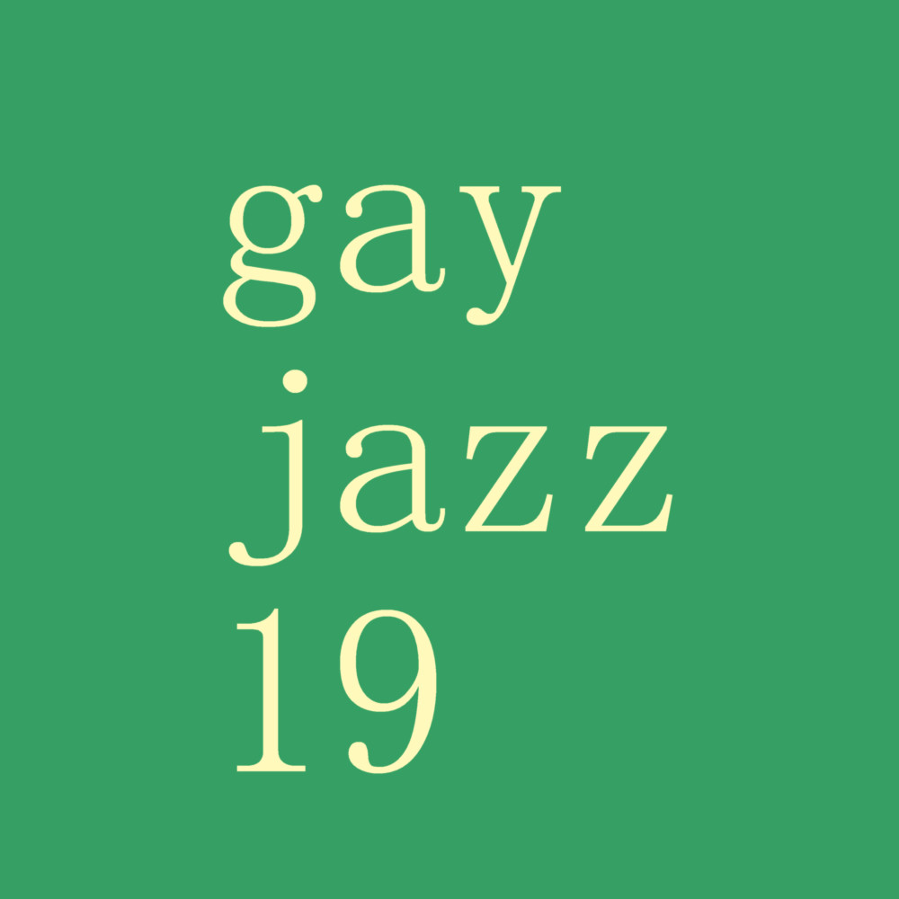 A green background with light yellow text that reads “gay jazz 19”.